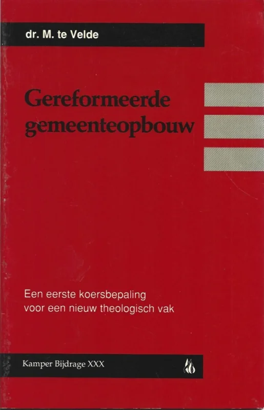 Koopje Gereformeerde gemeenteopbouw : Een eerste koersbepaling voor een nieuw theologisch vak – dr. M. te Velde