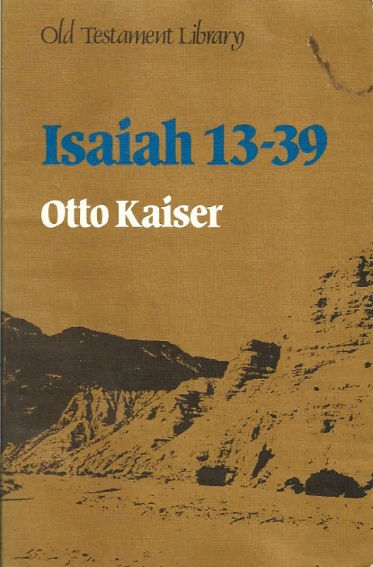 Must-Have Isaiah 13-39 : a commentary – Otto Kaiser (Second Edition)