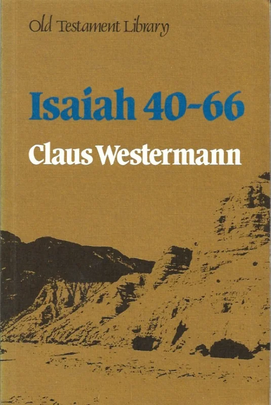 Laatste Kans Isaiah 40-66 : a commentary – Claus Westermann (Sixth impression)