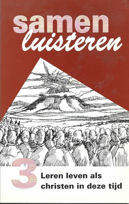 Actieprijs Samen luisteren 3 : Leren leven als christen in deze tijd : herziene uitgave – ds. T. van ‘t Veld e.a. (6e druk)