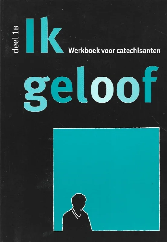 Ik geloof : deel 1B : Werkboeken voor catechisanten – H. Folkers e.a.(Vijfde, gewijzigde druk) Gratis Verzending