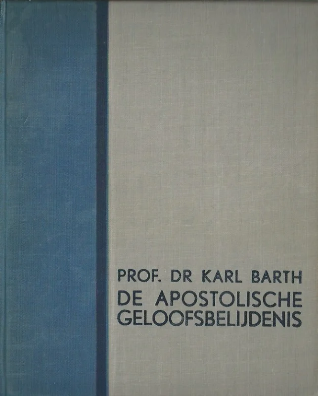 De Apostolische geloofsbelijdenis – Prof.Dr. Karl Barth Korting