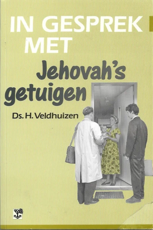 In gesprek met Jehovah’s getuigen – H. Veldhuizen Lage Prijs