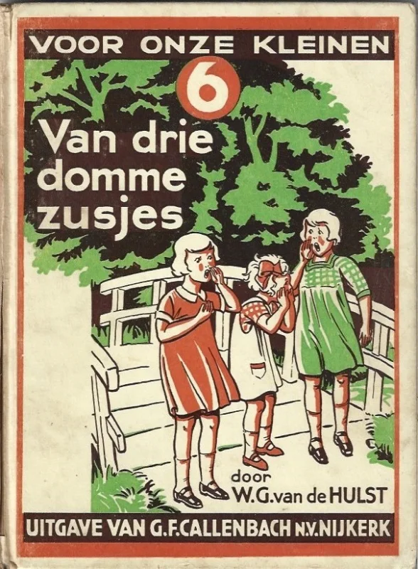 Van drie domme zusjes! : Voor onze kleinen 6 – door W.G. van de Hulst (7e druk) Gratis Retour