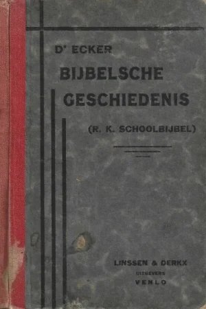 Bijbelsche geschiedenis (R.K. Schoolbijbel) – Dr. Ecker Betrouwbaar