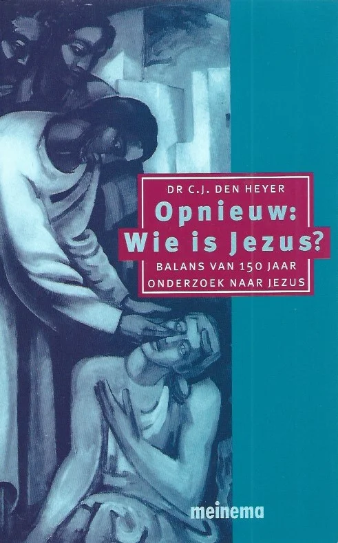 Express Levering Opnieuw : Wie is Jezus? : balans van 150 jaar onderzoek naar Jezus–C.J. den Heyer