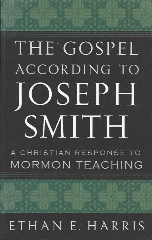 The Gospel according to Joseph Smith : a Christian response to Mormon teaching – Ethan E. Harris Lage Prijs
