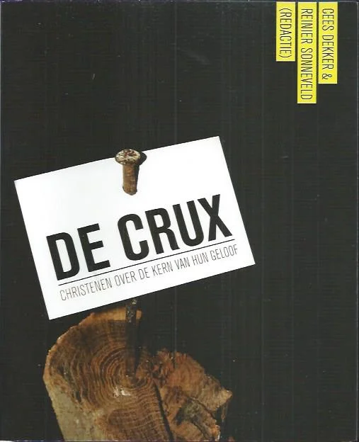 De crux : christenen over de kern van hun geloof – Cees Dekker & Reinier Sonneveld (redactie) Speciale Aanbieding