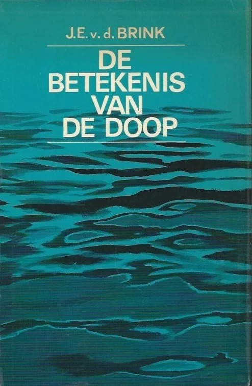 De betekenis van De Doop – J.E. van den Brink (1e druk) Premium