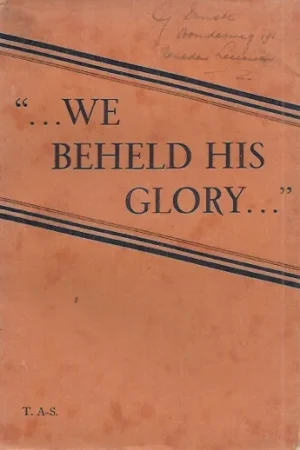 We Beheld His Glory : Meditations in John’s Gospel ; Vol. I, Chapters I. to IX. – T. A-S (T. Austin-Sparks) Fabrieksprijs