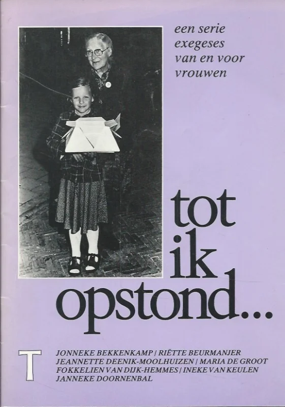 Laatste Versie Tot ik opstond… : een serie exegeses van en voor vrouwen – Jonneke Bekkenkamp, Riette Beurmanjere.a.