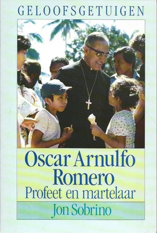 Hoge Kwaliteit Oscar Arnulfo Romero : profeet en martelaar – Jon Sobrino