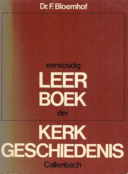 Eenvoudig leerboek der kerkgeschiedenis – inclusief vragenboekje – Dr. F. Bloemhof (11e druk) Tijdelijk Beschikbaar