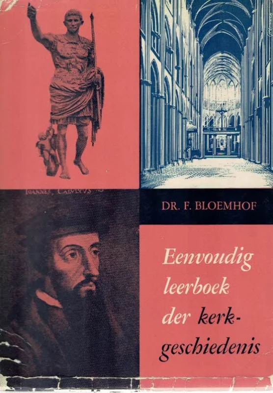 Eenvoudig leerboek der kerkgeschiedenis – Dr. F. Bloemhof (5e druk) Gratis Retour