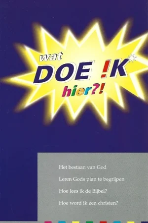 Wat doe ik hier? : Leren Gods plan te begrijpen – C. van Loopik Gereduceerde Prijs