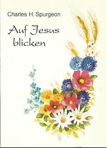 Auf Jesus blicken – Charles H. Spurgeon Beperkt Aanbod