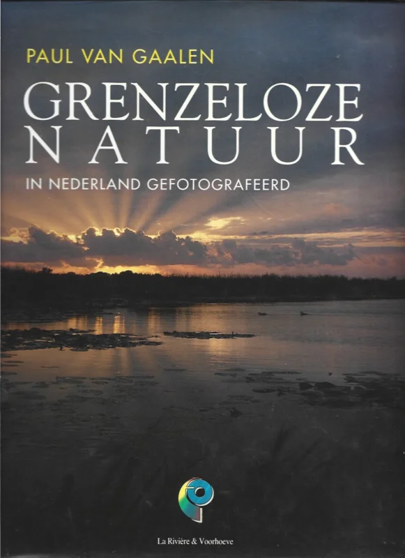 Direct Verzonden Grenzeloze natuur in Nederland gefotografeerd –Paul van Gaalen