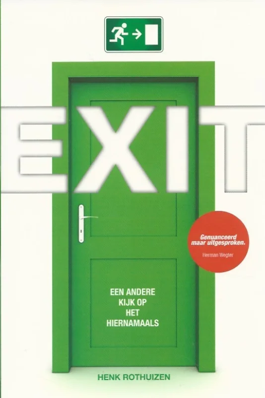 Exit : een andere kijk op het hiernamaals – Henk Rothuizen Laatste Kans