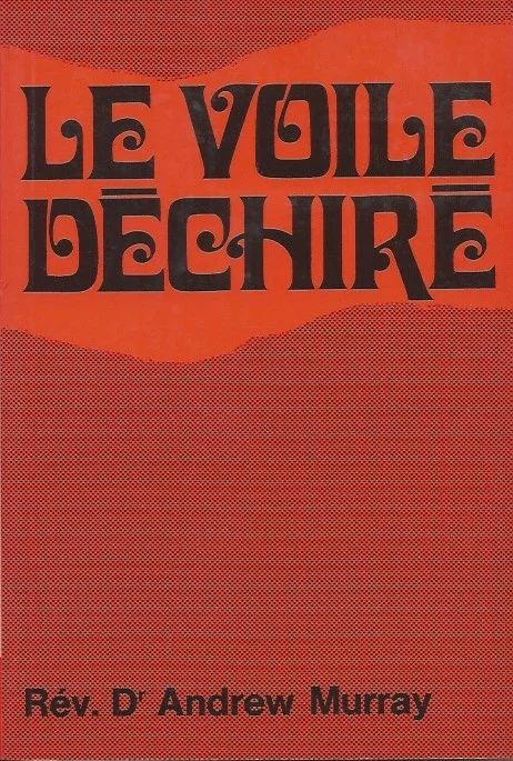 Le voile déchiré ou la vie chrétienne normale d’après l’épitre aux hébreux–Rév. Dr. Andrew Murray (4e édition) Rechtstreeks Van De Fabrikant