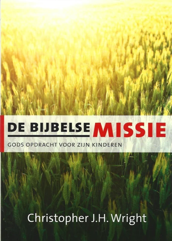 Gratis Retour De bijbelse missie : Gods opdracht voor zijn kinderen – Christopher J.H. Wright