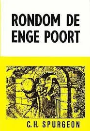 Rondom De Enge Poort OF Een Vriendelijk Gesprek Met Zoekenden Over Het geloof in De Heere Jezus Christus – C.H. Spurgeon Alleen Vandaag