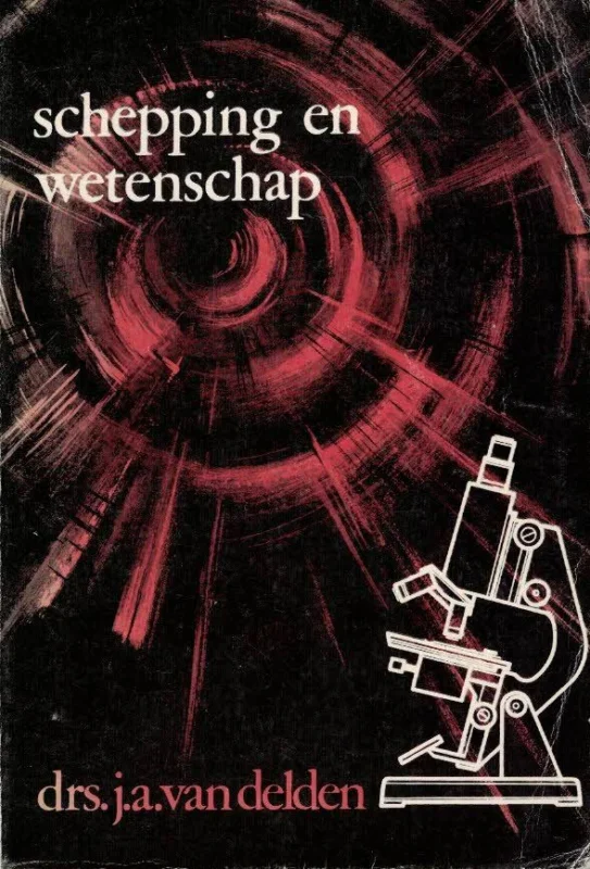 Schepping en wetenschap – drs. J.A. van Delden (2e druk) Betaalbaar
