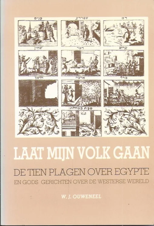 Hoge Kwaliteit Laat mijn volk gaan : de tien plagen over Egypte en Gods gerichten over de westerse wereld – W.J. Ouweneel