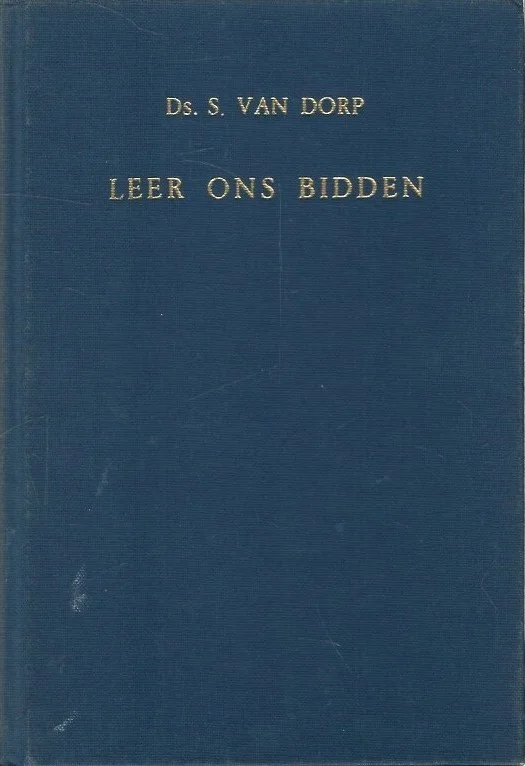 Leer ons bidden – Ds. S. van Dorp Koop Vandaag