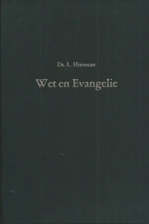 Alleen Vandaag Wet en Evangelie – ds. L. Huisman