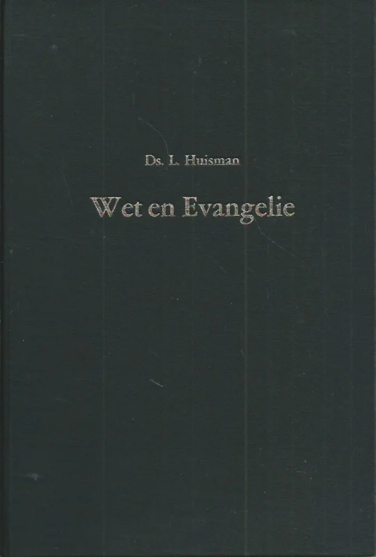 Alleen Vandaag Wet en Evangelie – ds. L. Huisman