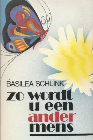 Zo wordt U een ander mens – Basilea Schlink (2e druk) Gratis Verzending