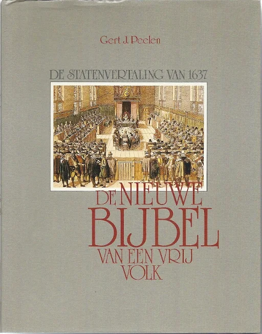 Populair De nieuwe bijbel van een vrij volk : de Statenvertaling van 1637 – Gert J. Peelen