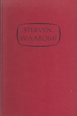 Aanbieding Sterven … waarom? Over sterfelijkheid en onsterfelijkheid in bijbels licht – B. Telder