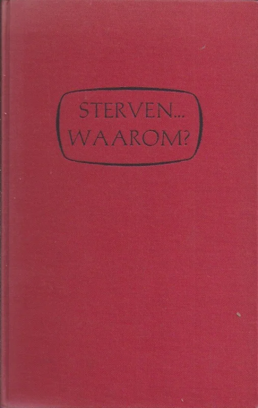 Aanbieding Sterven … waarom? Over sterfelijkheid en onsterfelijkheid in bijbels licht – B. Telder