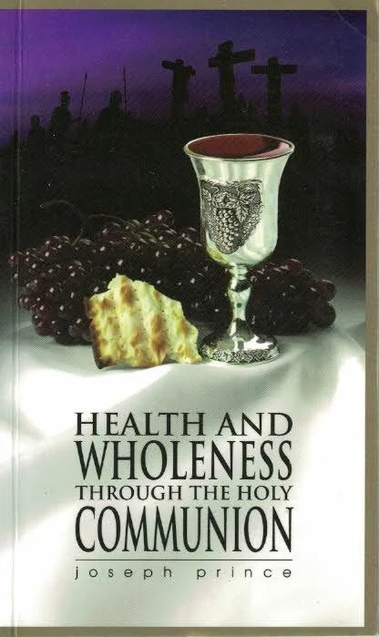 Health And Wholeness Through The Holy Communion – Joseph Prince (Singapore edition) Goedkoop