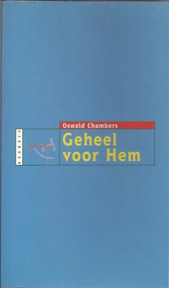 Geheel voor Hem : Overdenkingen voor elke dag – Oswald Chambers (14e druk) Hete Deal