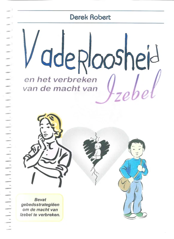 Shop Nu Vaderloosheid en het verbreken van de Macht van Izebel – Derek Robert (Werkboek 2003)