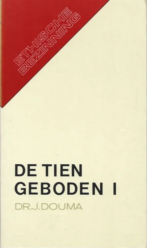 De tien geboden I (eerste tot derde gebod) : Ethische bezinning, deel 2 – Dr. J. Douma (5e druk) Beperkt Aanbod