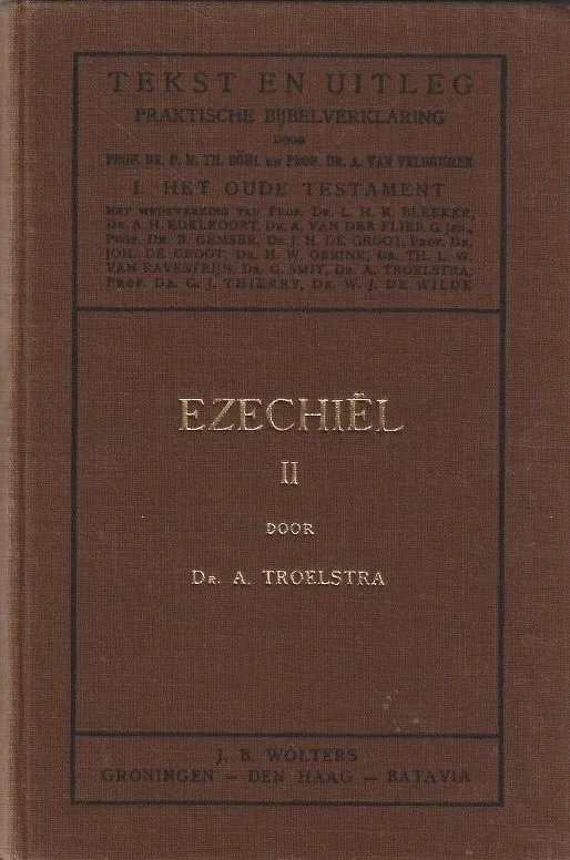 Aanbieding Tekst en uitleg : praktische bijbelverklaring : Ezechiël II – Dr. A. Troelstra (1931)