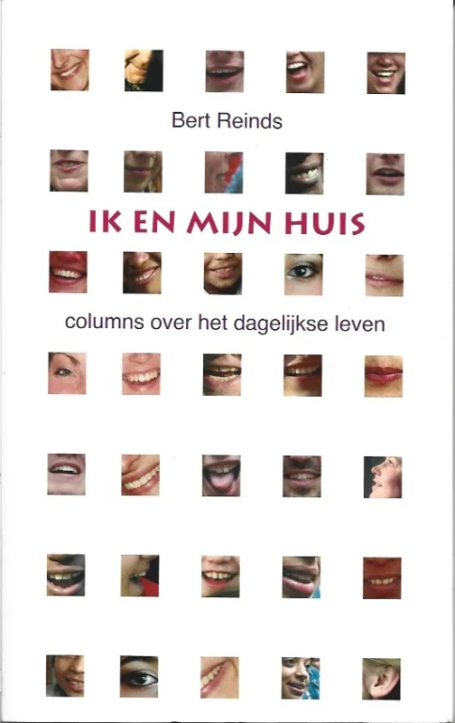 Voordeelprijs Ik en mijn huis : columns over het dagelijkse leven – Bert Reinds