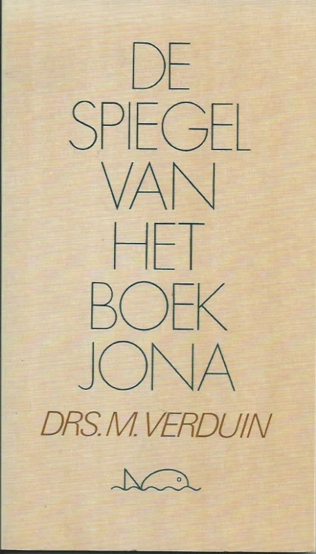 De spiegel van het boek Jona : een bijbelstudie – Drs. M. Verduin Koop Vandaag