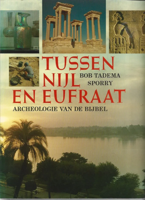 Tussen Nijl en Eufraat : Archeologie van de bijbel – Bob Tadema Sporry Meest Verkocht