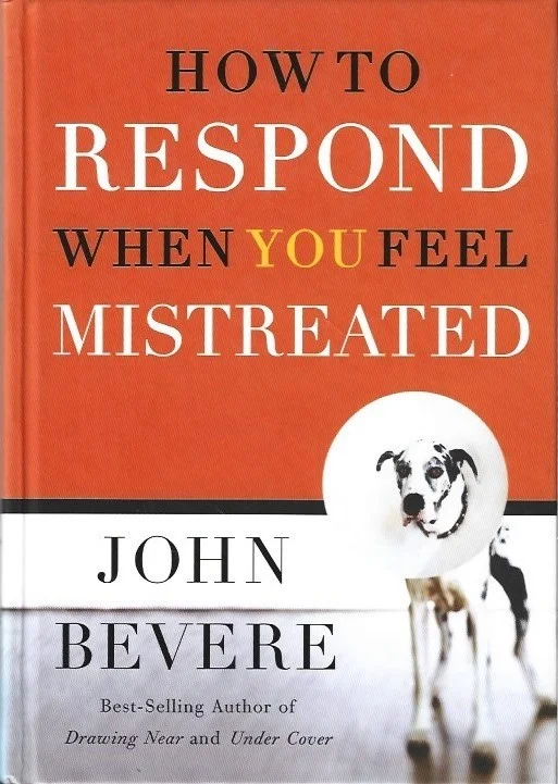 Gecertificeerd How to Respond When You Feel Mistreated – John Bevere