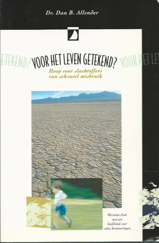 Shop Nu Voor het leven getekend? : hoop voor slachtoffers van seksueel misbruik – Dan B. Allender (3e druk)