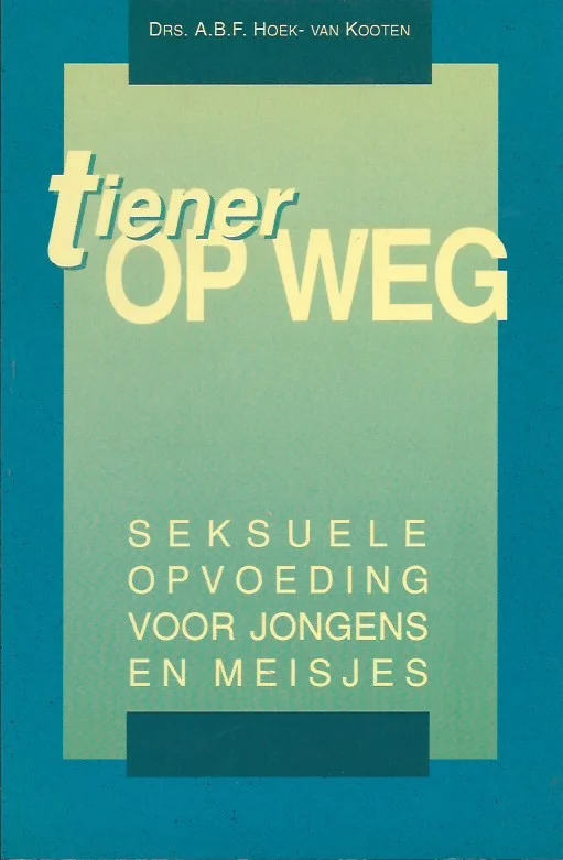 Lage Prijs Tiener op weg : seksuele voorlichting voor jongens en meisjes – drs. A.B.F. Hoek-van Kooten (5e druk)