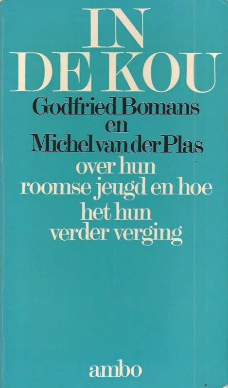 Alleen Vandaag In de kou : Godfried Bomans en Michel van der Plas over hun roomse jeugd en hoe het hun verder verging