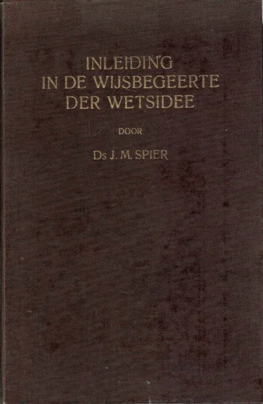 Inleiding in de wijsbegeerte der wetsidee–J.M. Spier (4e druk) Bestel Nu
