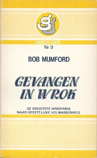 Koopje Gevangen in wrok : De grootste hindernis naar geestelijke volwassenheid – Bob Mumford