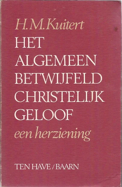 Bestseller Het algemeen betwijfeld christelijk geloof : een herziening – H.M. Kuitert (4e druk)