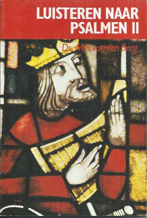 Luisteren naar Psalmen II – Ds. M.R. van den Berg Gecertificeerd